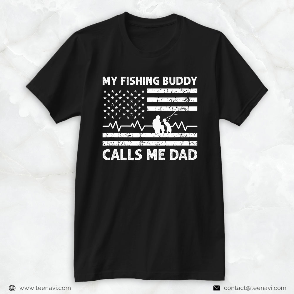 Cool Fishing Shirt, My Fishing Buddy Calls Me Dad Us American Flag Father Son