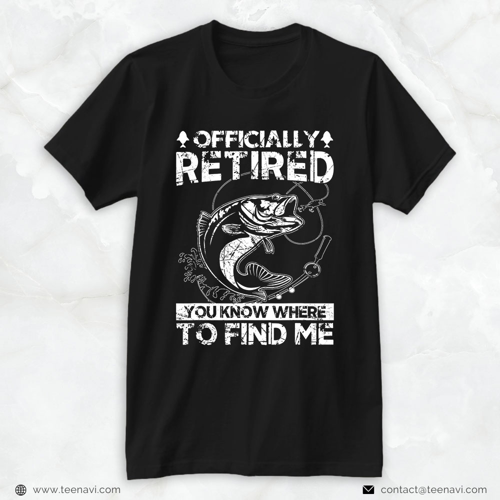 Cool Fishing Shirt, Officially Retired Gift Fishing Dad Retirement Fisher Funny
