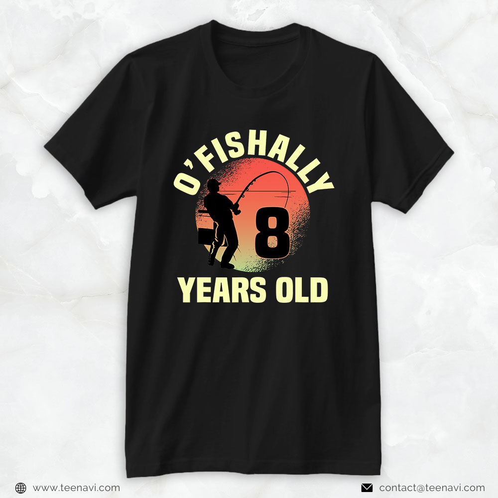Funny Fishing Shirt, O'fishally 8 Years Old Biirthday Celebration Bday Party