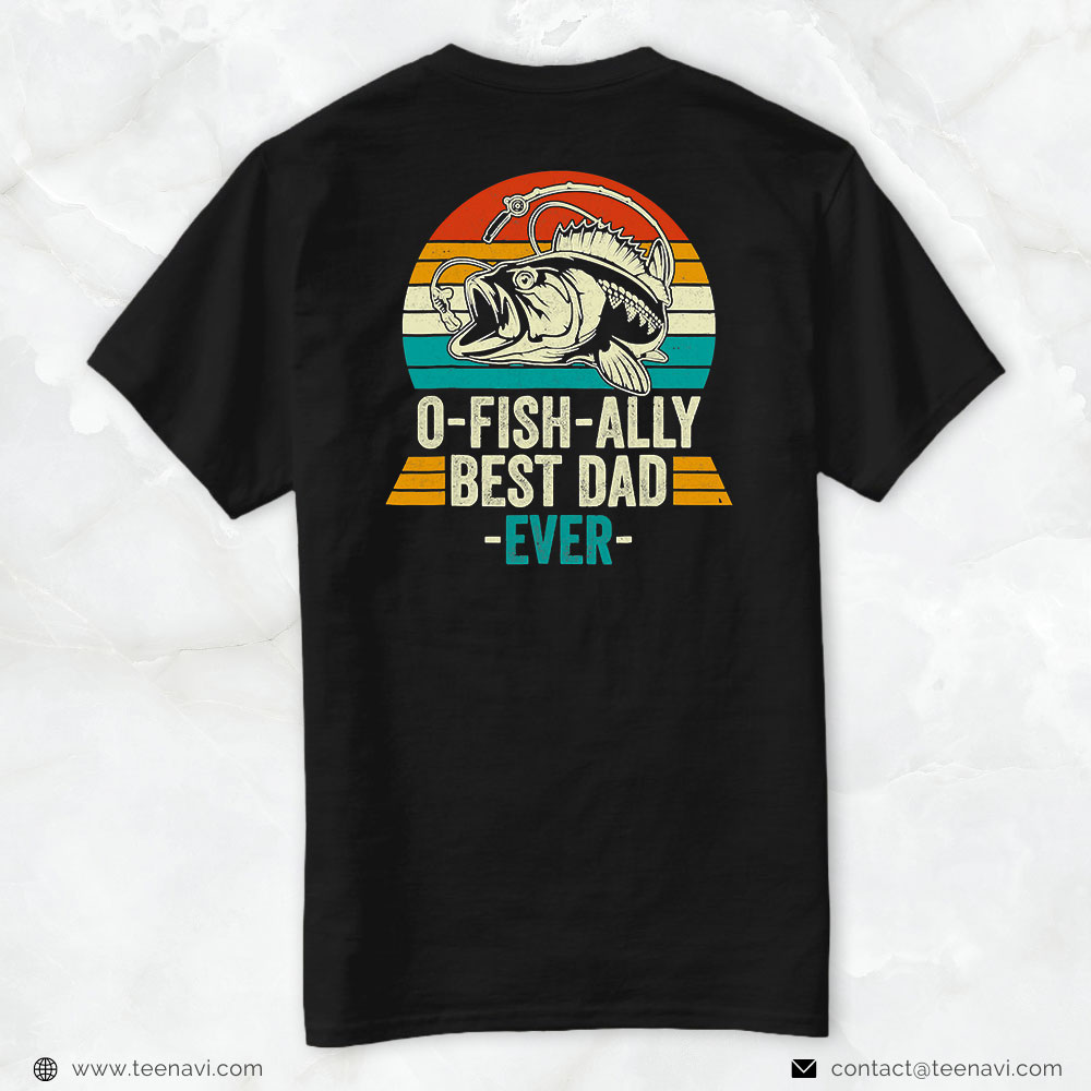 Cool Fishing Shirt, Ofishally Fishing Dad Fisherman Best Dad Ever Fathers Day