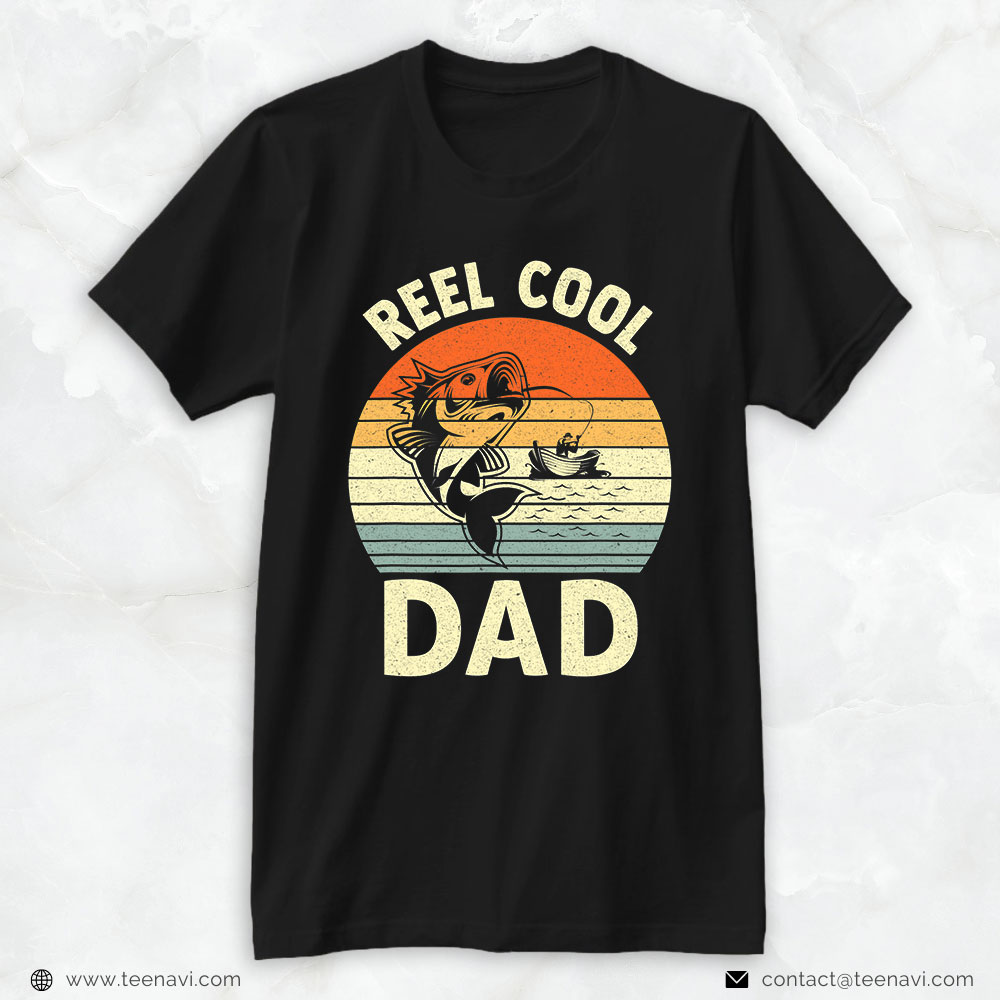 Fishing Shirt, Reel Cool Dad Fishing Daddy Father's Day Dad Fisherman