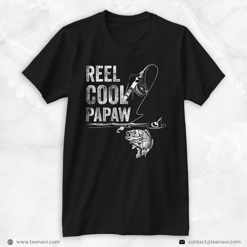Cool Fishing Shirt, Reel Cool Papaw Fish Fishing Fathers Day
