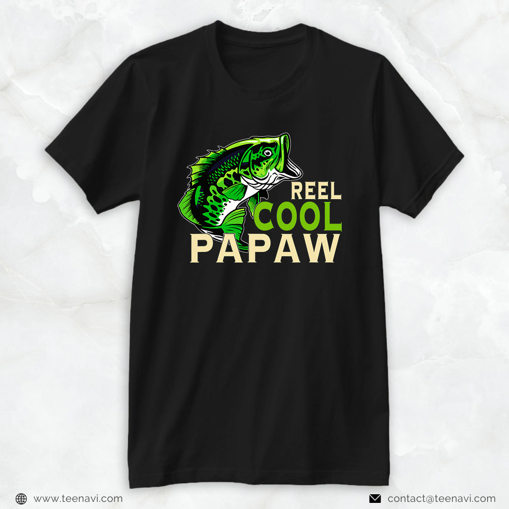 Funny Fishing Shirt, Reel Cool Papaw Love Fishing Father's Day Funny