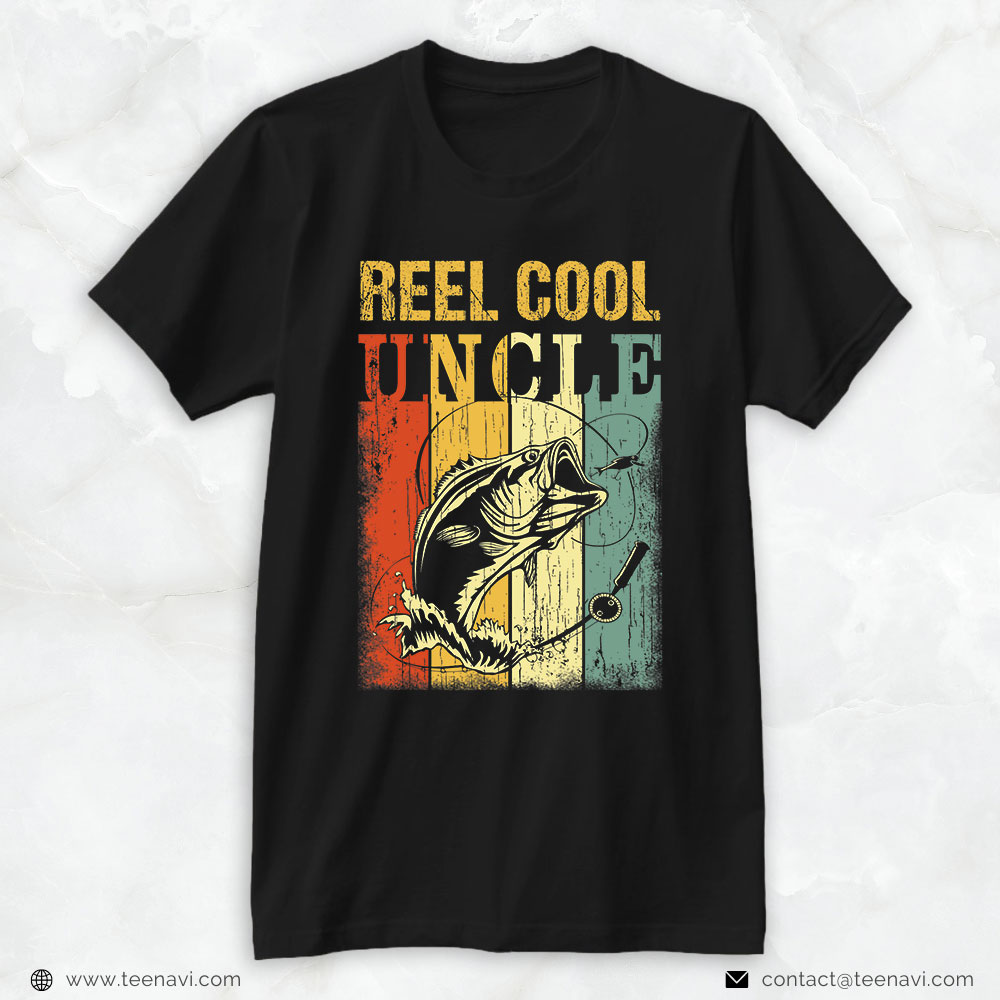 Fishing Shirt, Reel Cool Uncle Fishing Fun Fathers Day Fishermen