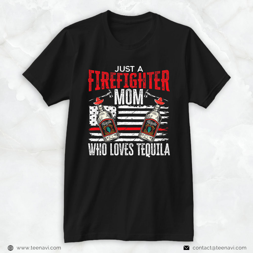 American Flag Axes Tequila Bottles Shirt, Just A Firefighter Mom Who Loves Tequila