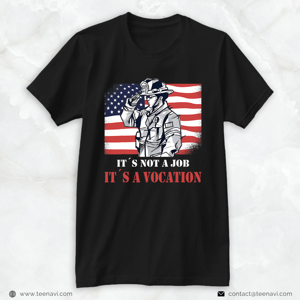 American Flag Firefighter Shirt, It's Not A Job It's A Vocation