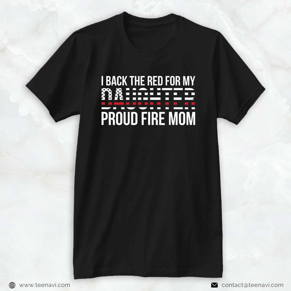 American Flag Shirt, I Back The Red For My Daughter Proud Fire Mom