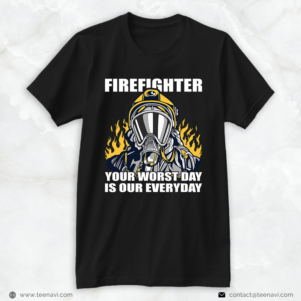 Gas Respirator Mask Helmet Fire Shirt, Firefighter Your Worst Day Is Our Everyday