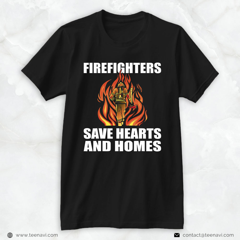 Firefighter Fire Axe Shirt, Firefighters Save Hearts And Homes