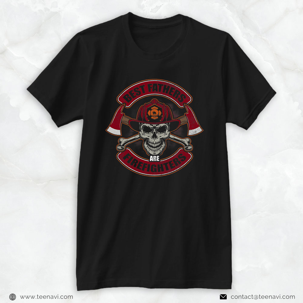 Skull Helmet Axes Shirt, Best Fathers Are Firefighters