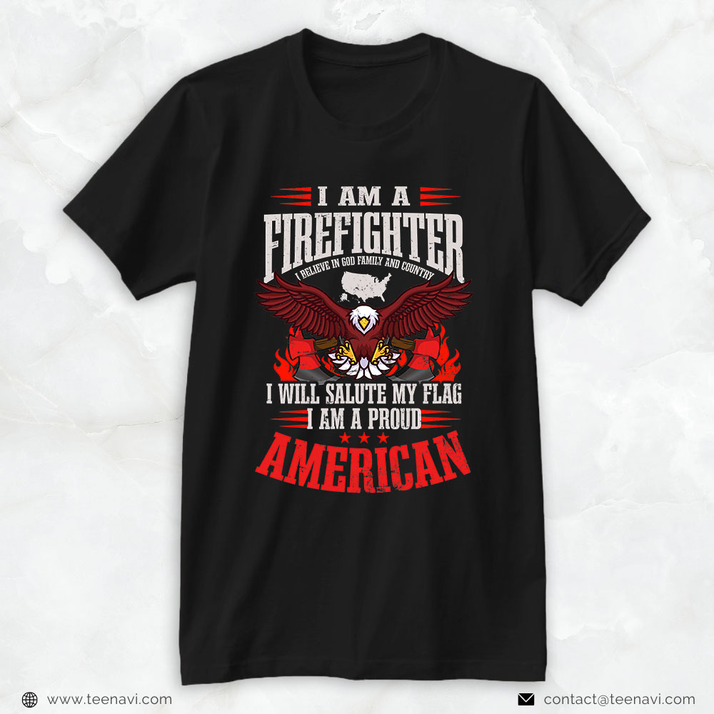 Fireman Eagle American Shirt, I Am A Firefighter I Believe In God Family & Country