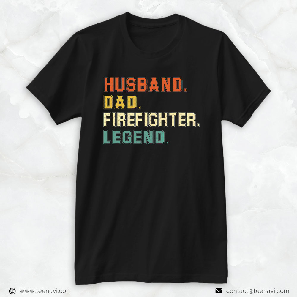Firefighter Shirt, Husband Dad Firefighter Legend