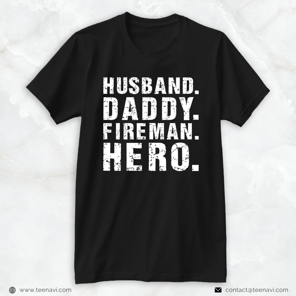 Firefighter Shirt, Husband Daddy Fireman Hero