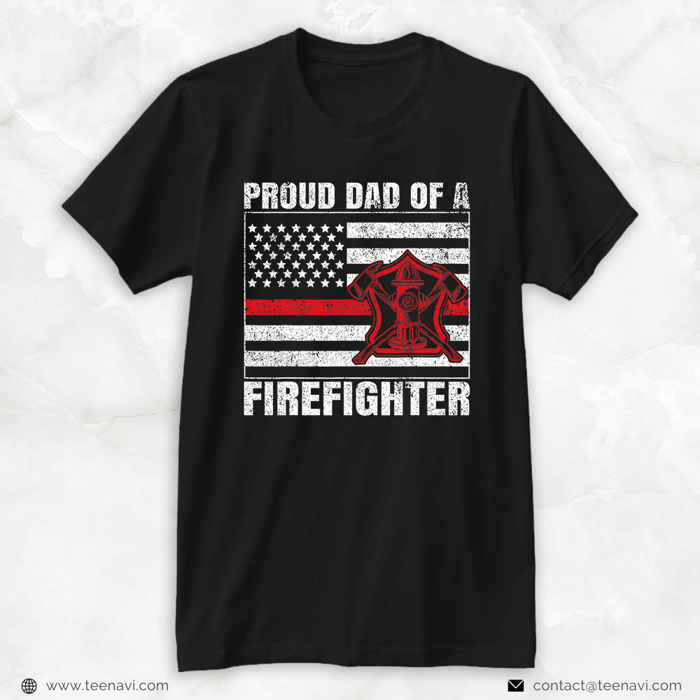 Firefighter Dad American Shirt, Proud Dad Of A Firefighter