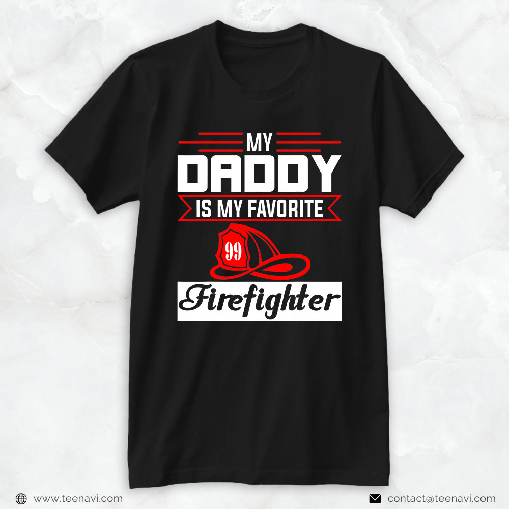 Firefighter Dad Shirt, My Daddy Is My Favorite Firefighter