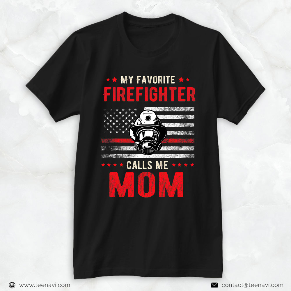 Firefighter Mom American Shirt, My Favorite Firefighter Calls Me Mom