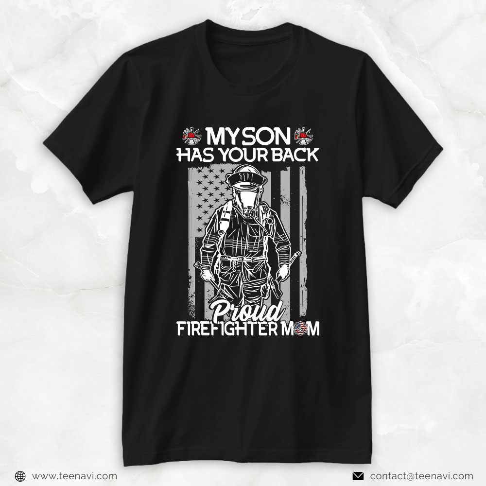 Firefighter Mom Shirt, My Son Has Your Back Proud Firefighter Mom