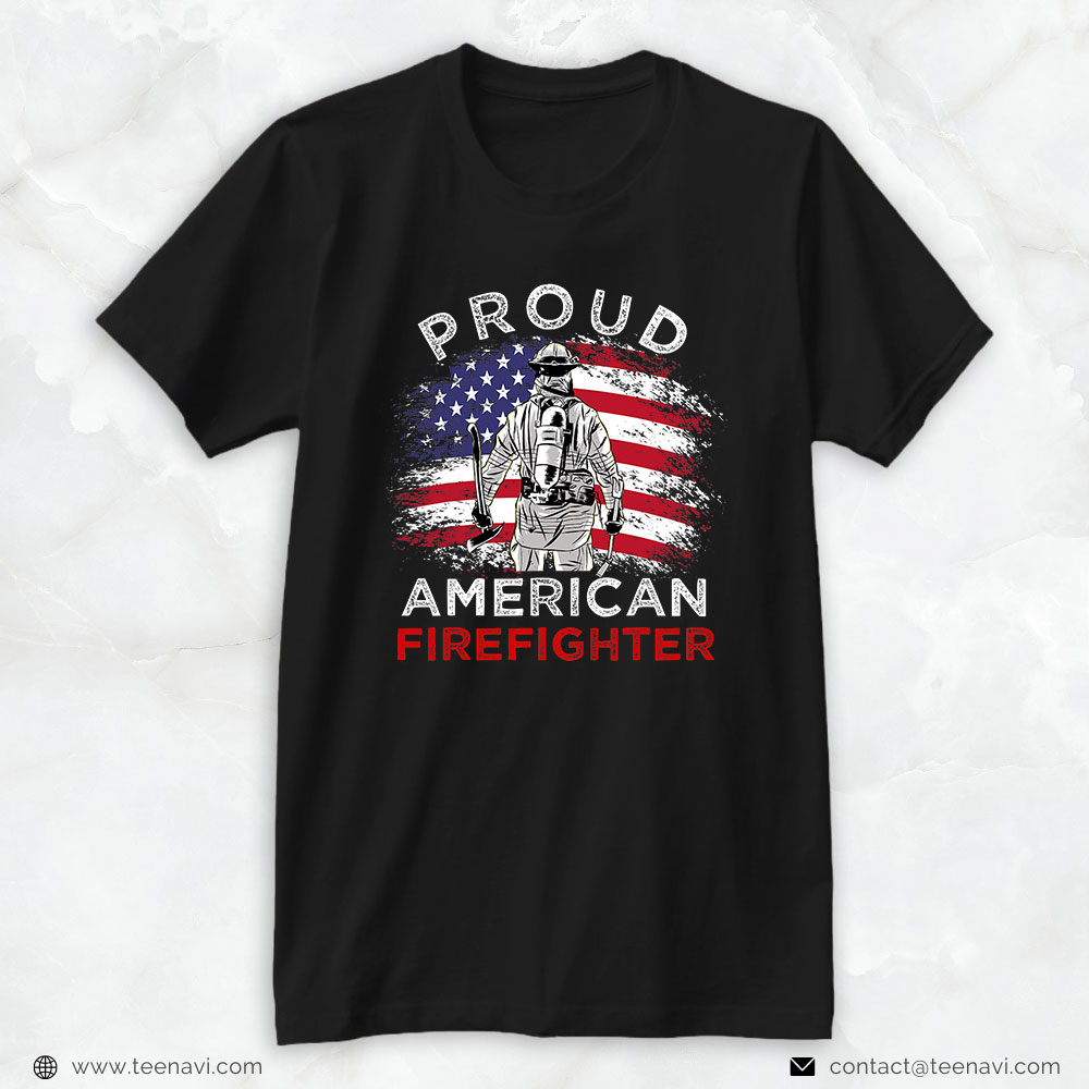 Firefighter Shirt, Proud American Firefighter