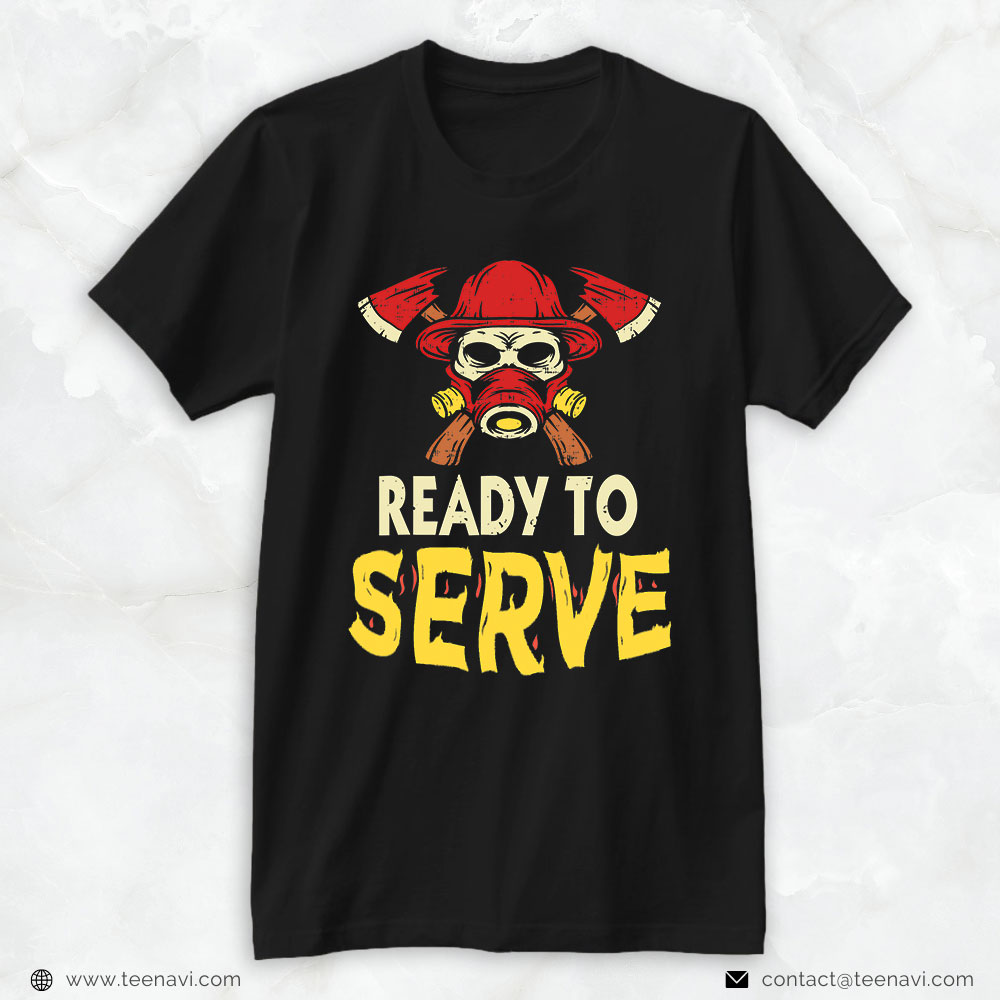 Firefighter Skull Shirt, Ready To Serve