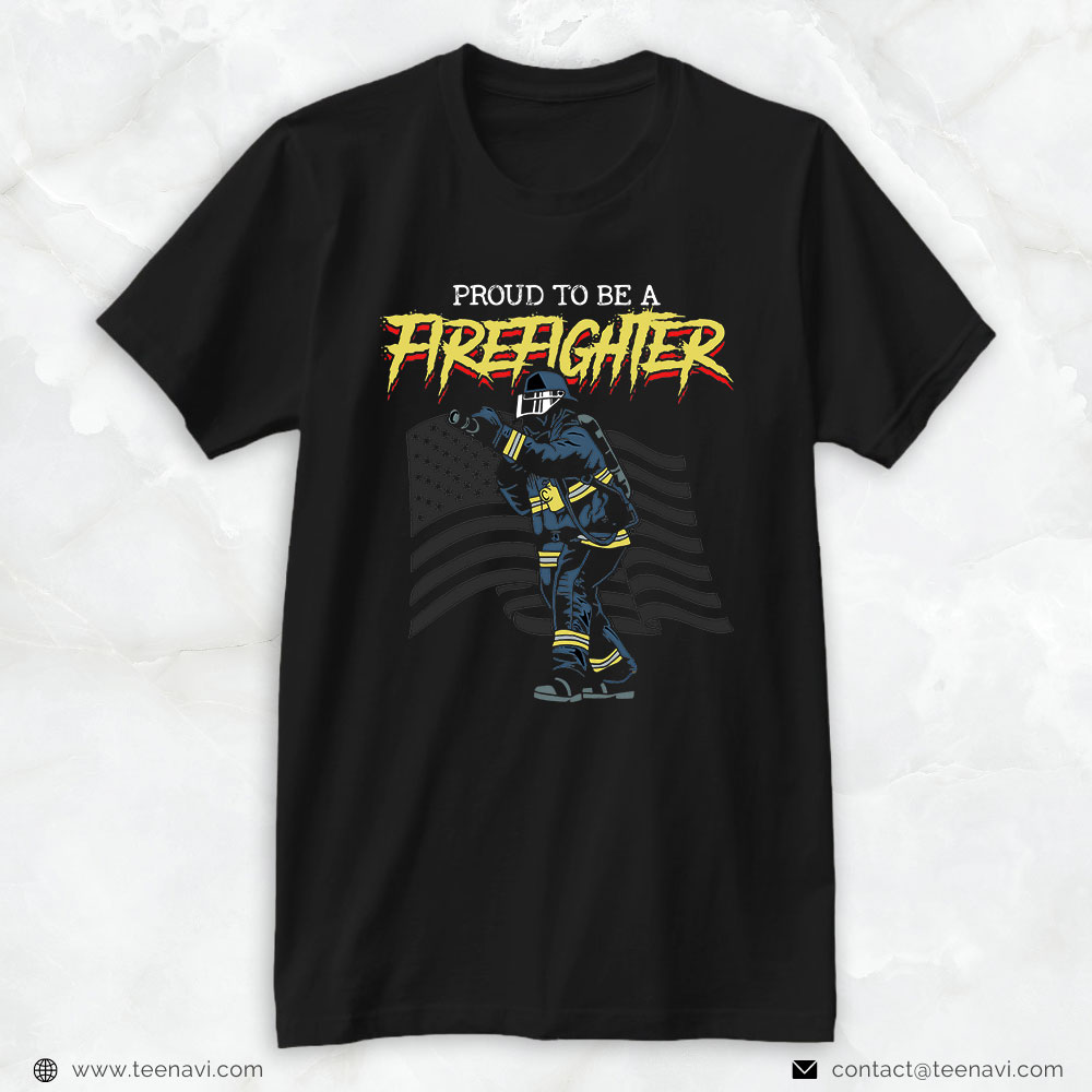 Firefighter Shirt, Proud To Be A Firefighter