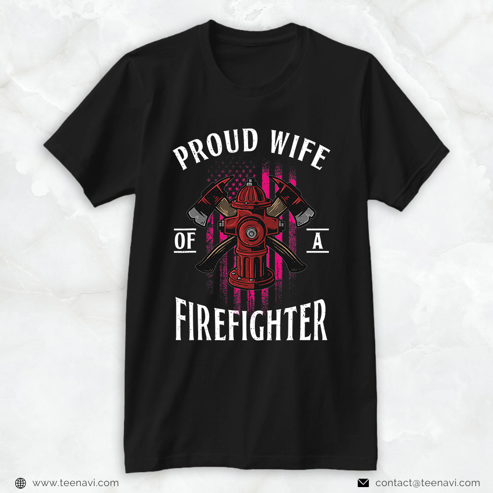 Firefighter Wife Shirt, Proud Wife Of A Firefighter