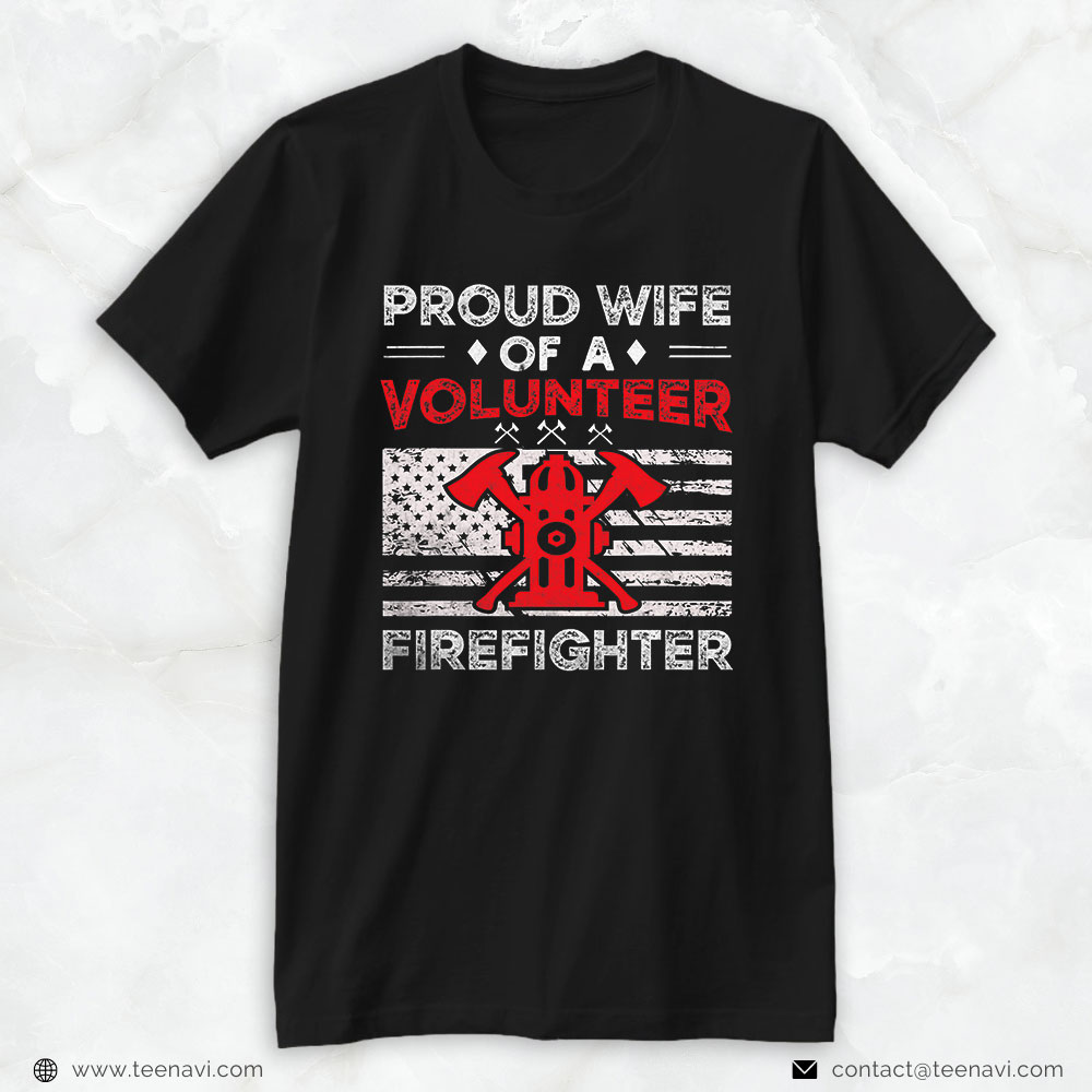 Firefighter Wife Shirt, Proud Wife Of A Volunteer Firefighter