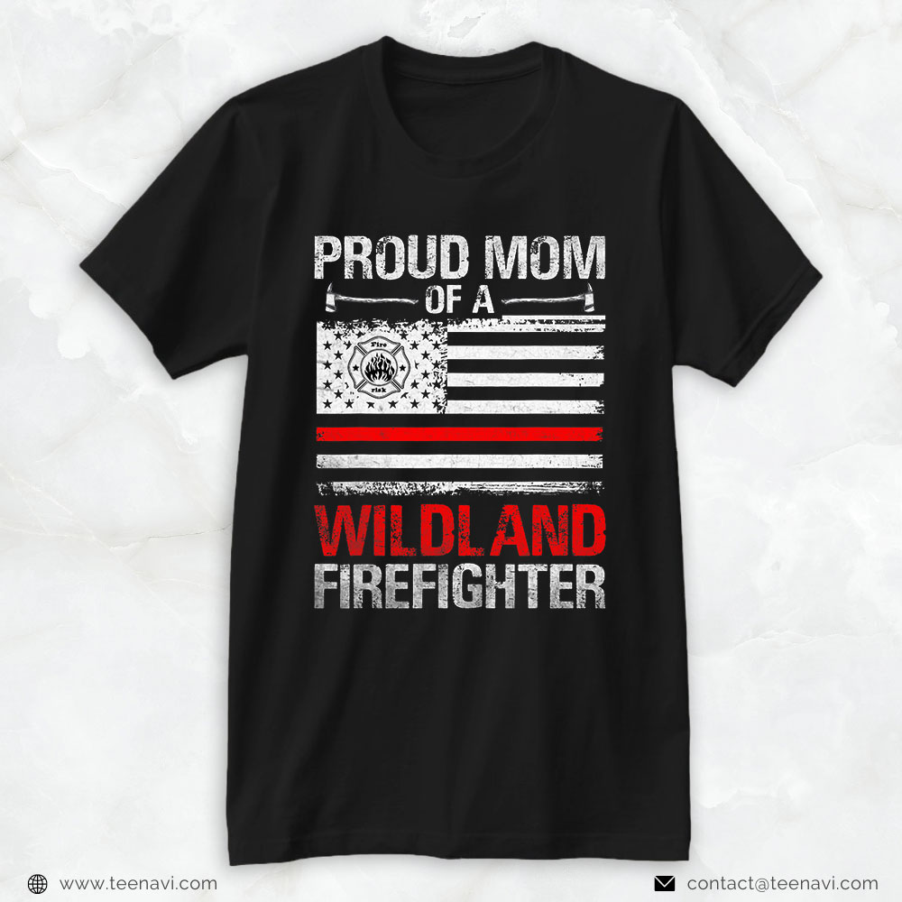 Firefighter Mom Shirt, Proud Mom Of A Wildland Firefighter