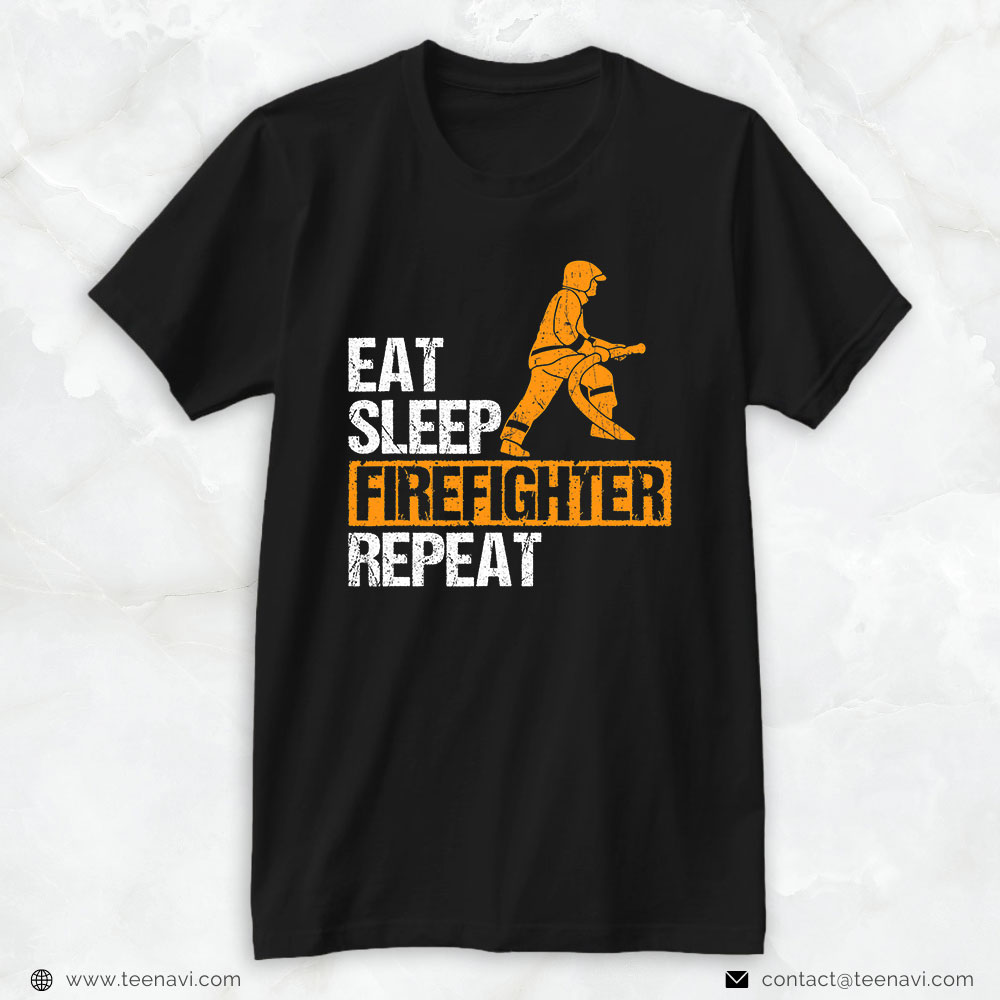 Firefighter Shirt, Eat Sleep Firefighter Repeat