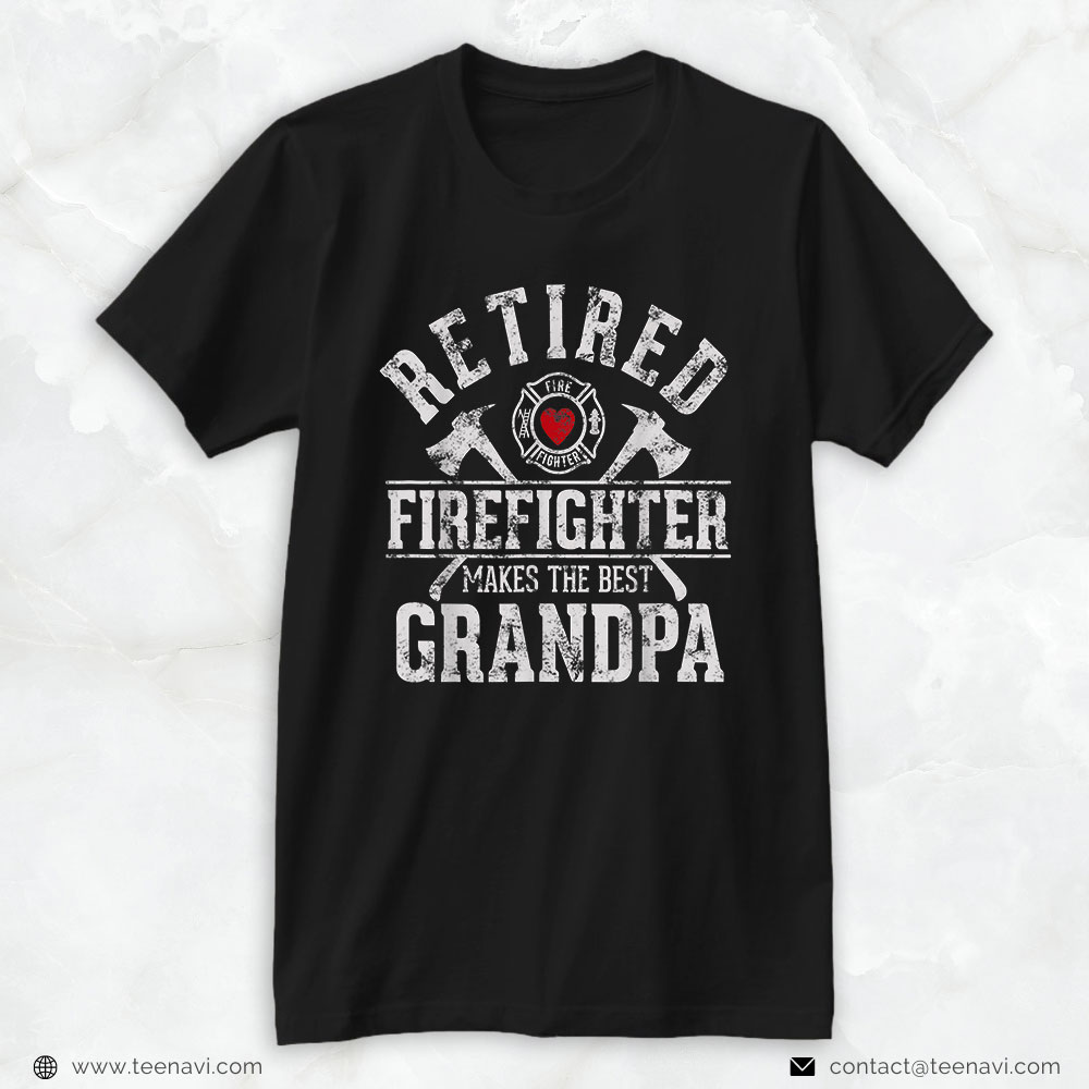 Firefighter Grandpa Shirt, Retired Firefighter Makes The Best Grandpa