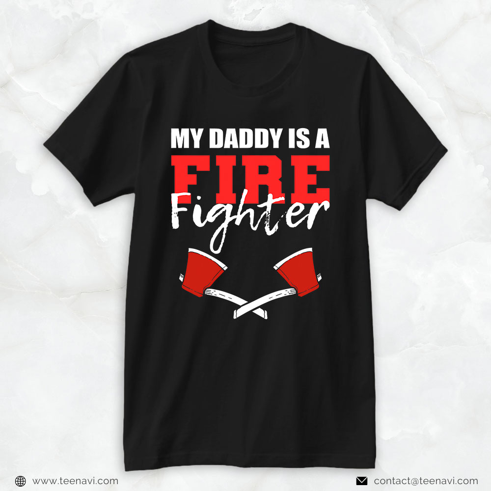 Firefighter Shirt, My Daddy Is A Firefighter