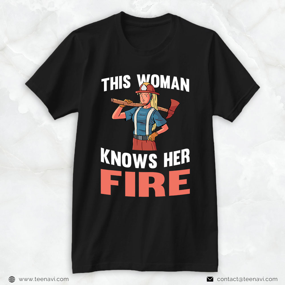 Firefighter Shirt, This Woman Knows Her Fire