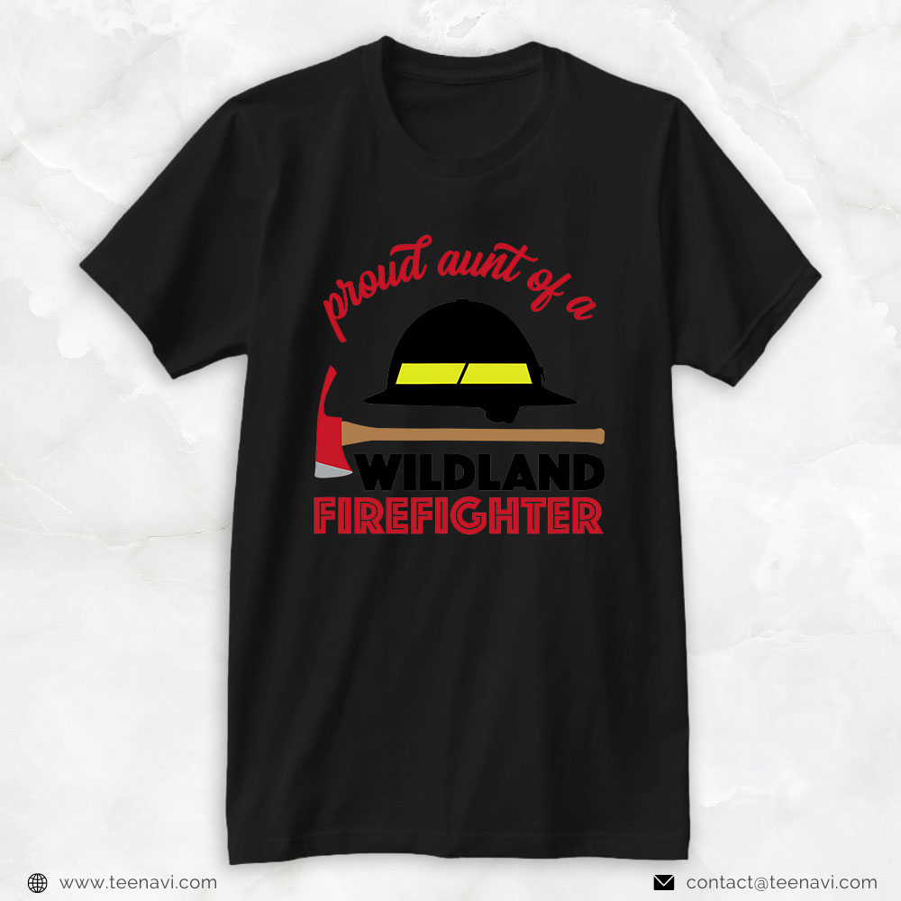 Firefighter Aunt Shirt, Proud Aunt Of A Wildland Firefighter