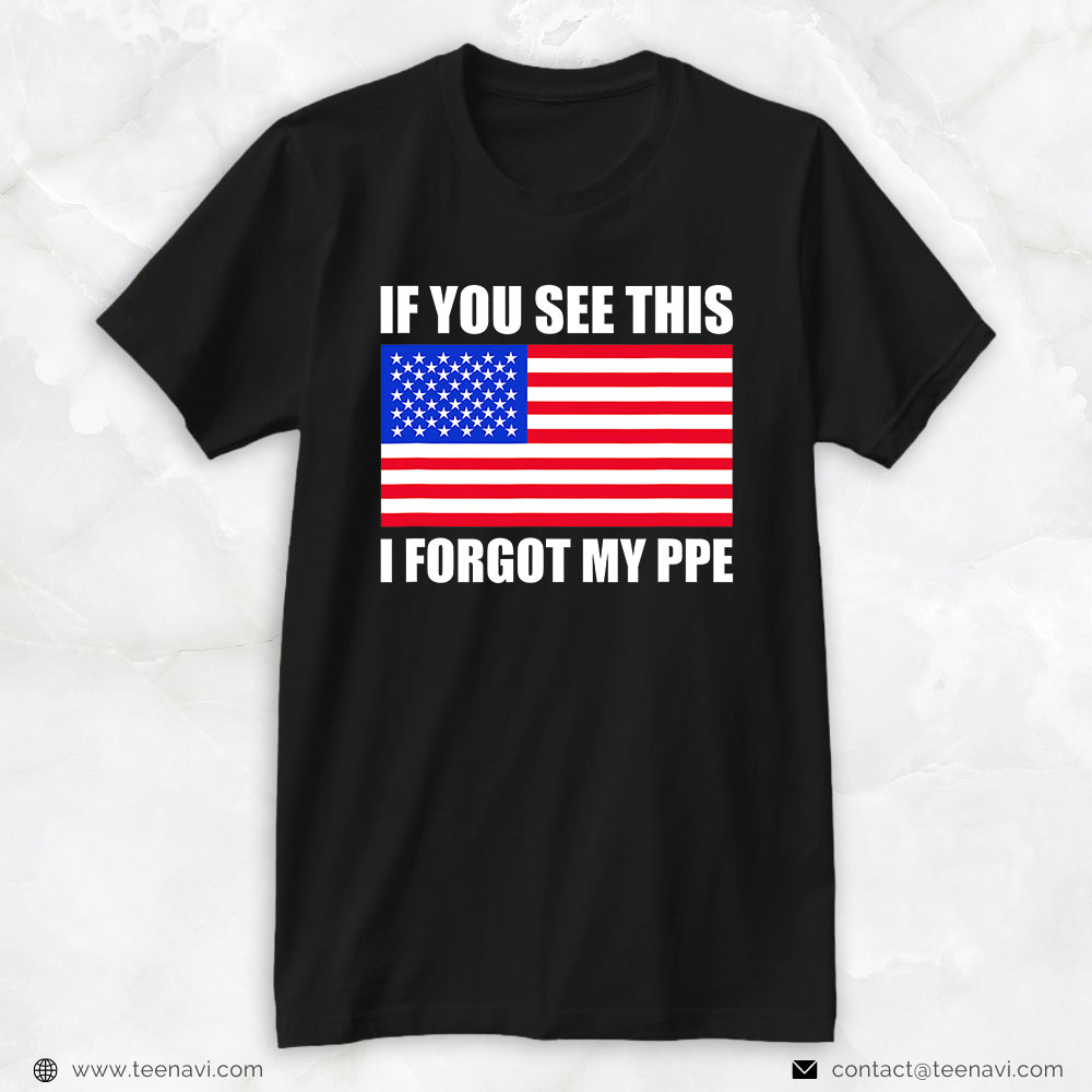 Firefighter American Shirt, If You See This I Forgot My PPE