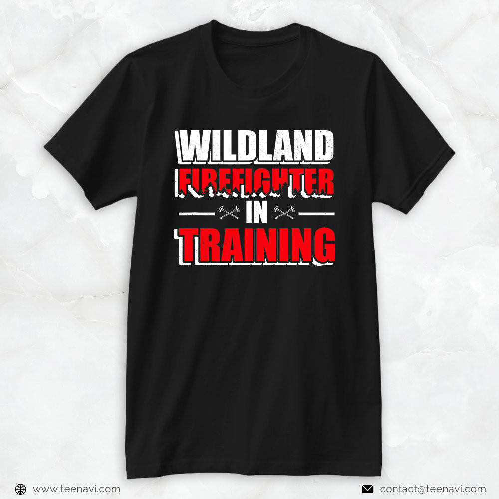 Firefighter Shirt, Wildland Firefighter In Training