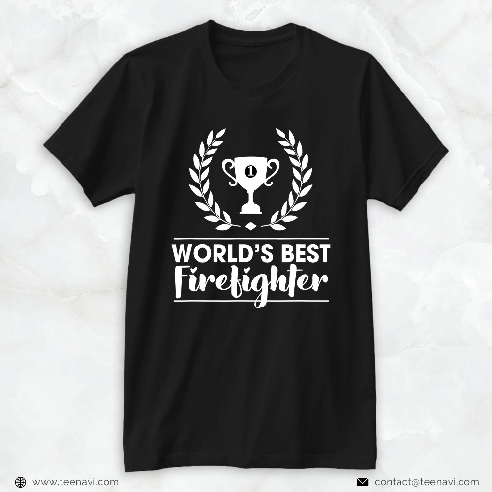 Firefighter Trophy Shirt, World’s Best Firefighter
