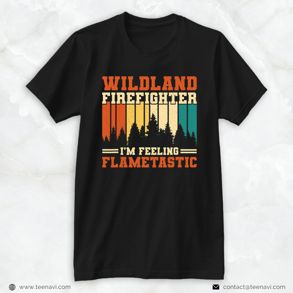Firefighter Vintage Shirt, Wildland Firefighter I'm Feeling Flametastic