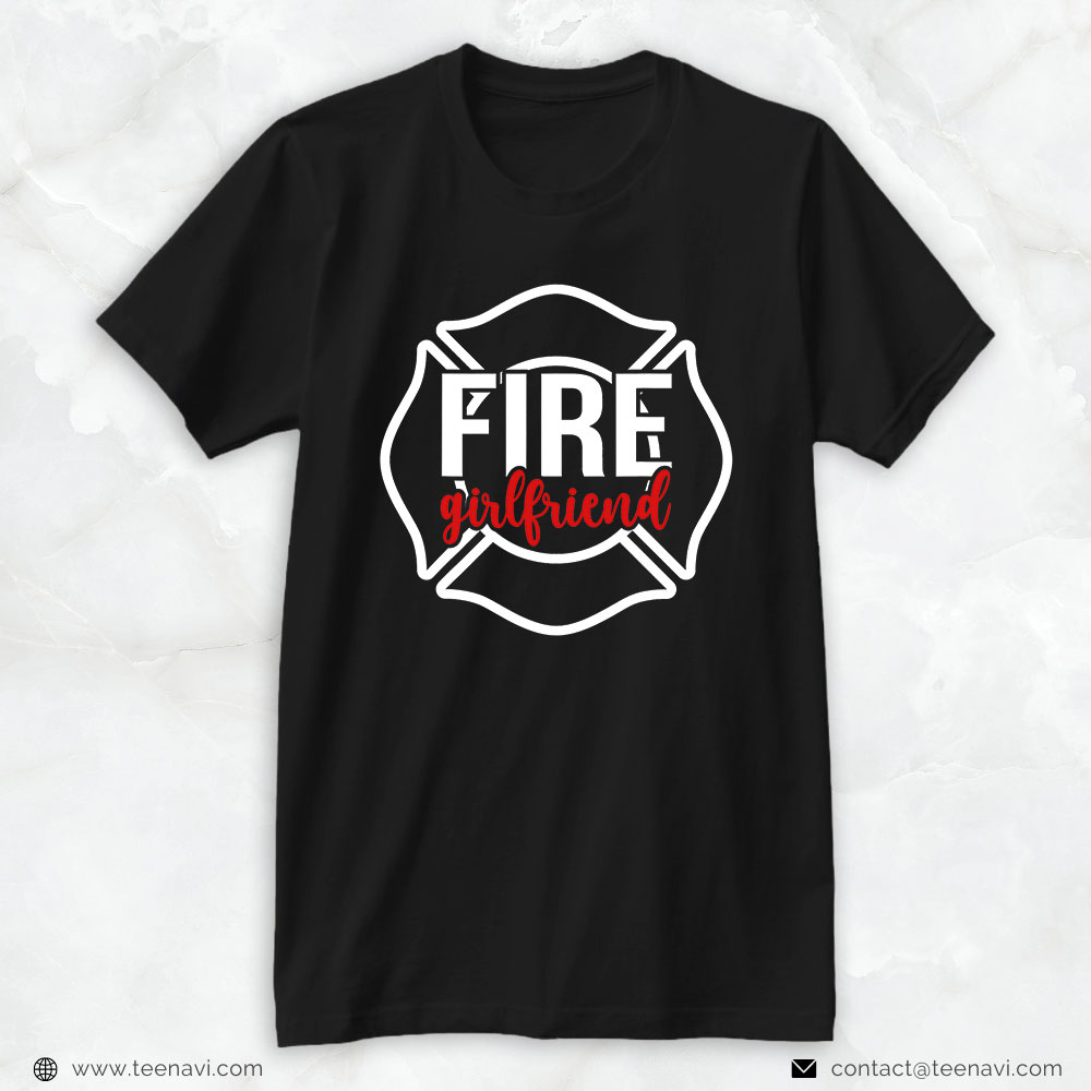 Firefighter Girlfriend Shirt, Fire Dept Fire Girlfriend