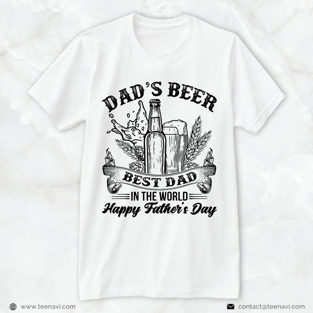 Beer Dad Shirt, Dad's Beer Best Dad In The World Happy Father's Day