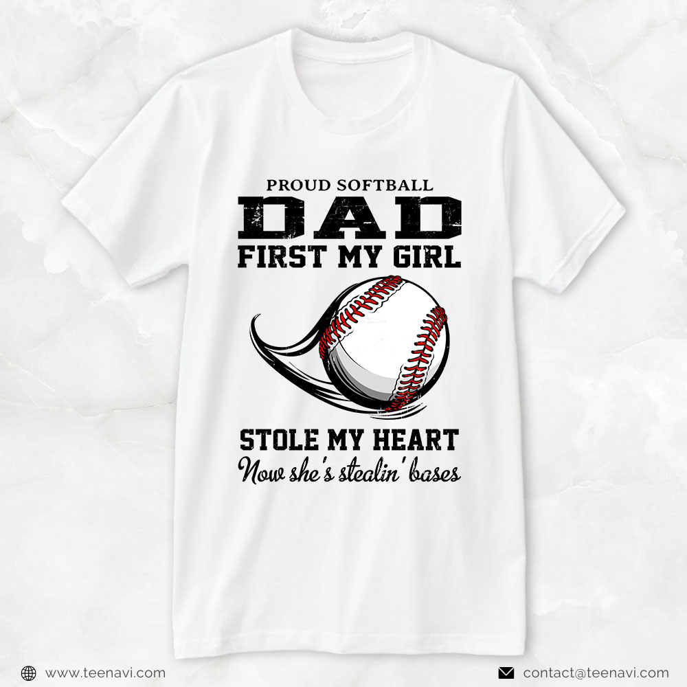 Softball Dad Shirt, Proud Softball Dad First My Girl Stole My Heart