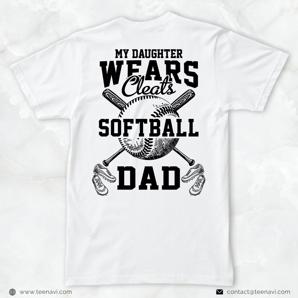 Softball Dad Shirt, My Daughters Wears Cleats Softball Dad