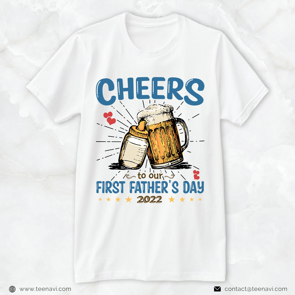 Beer Dad Shirt, Cheers To Out First Father's Day 2022