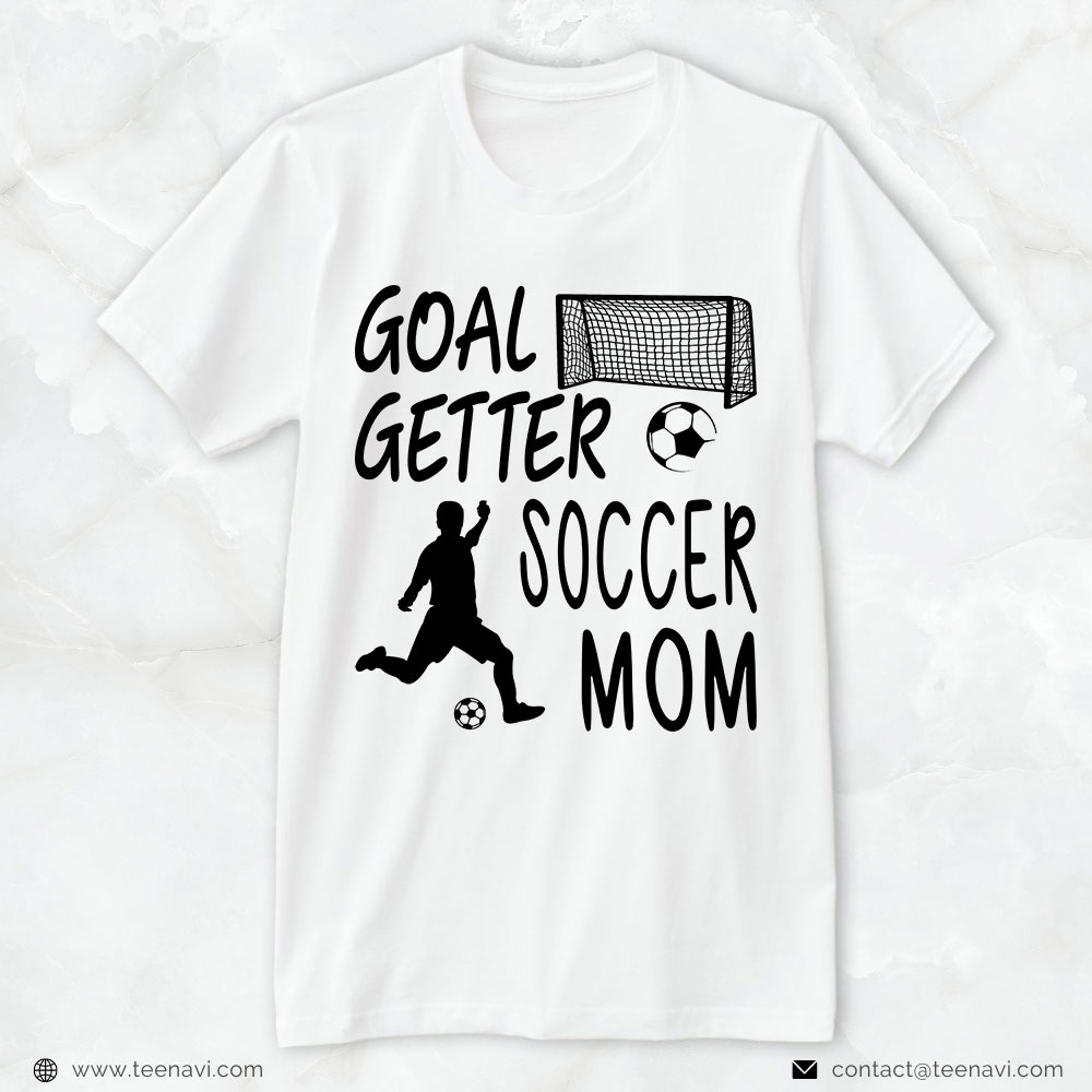 Soccer Mom Shirt, Goal Getter Soccer Mom