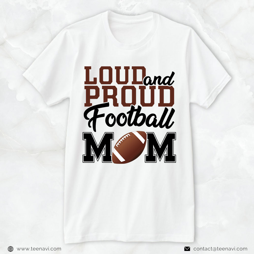 Football Mom Shirt, Loud And Proud Football Mom