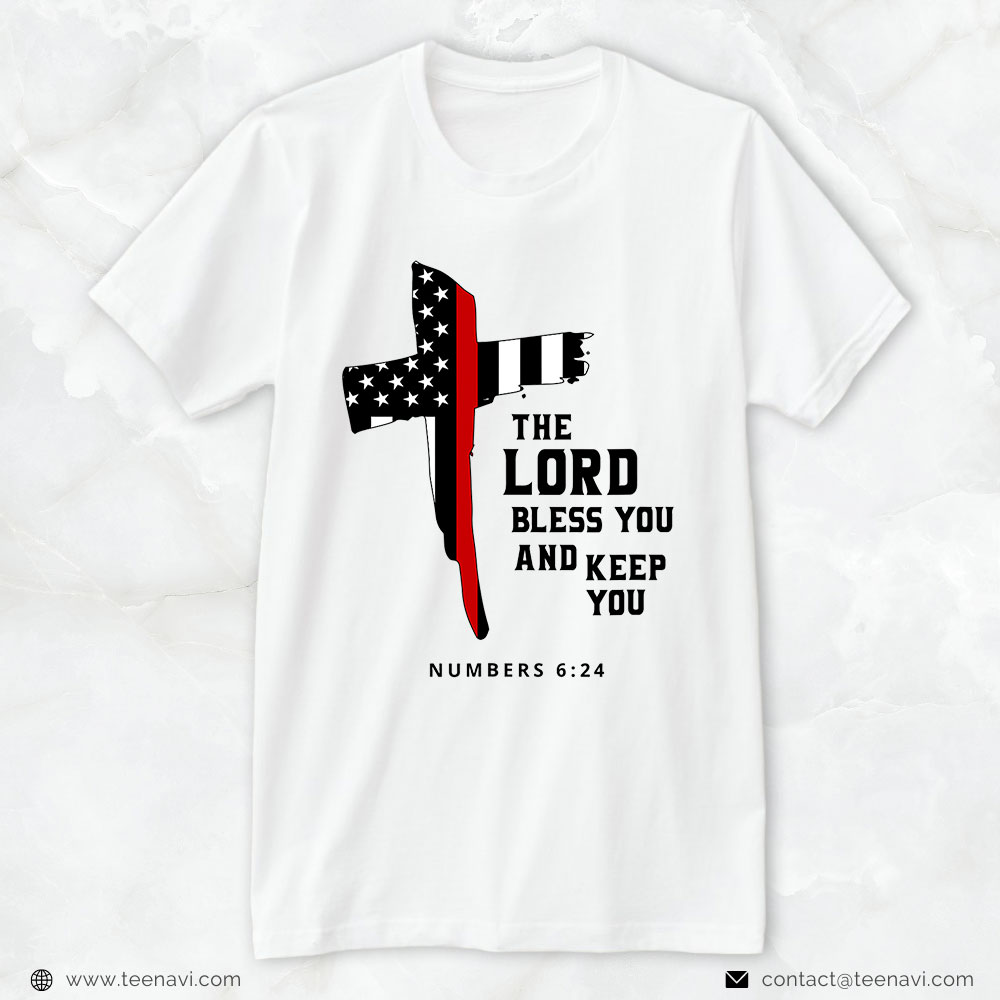 Firefighter Shirt, Numbers 6:24 The Lord Bless You And Keep You