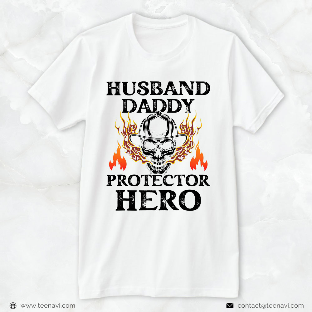 Firefighter Skull Shirt, Husband Daddy Protector Hero