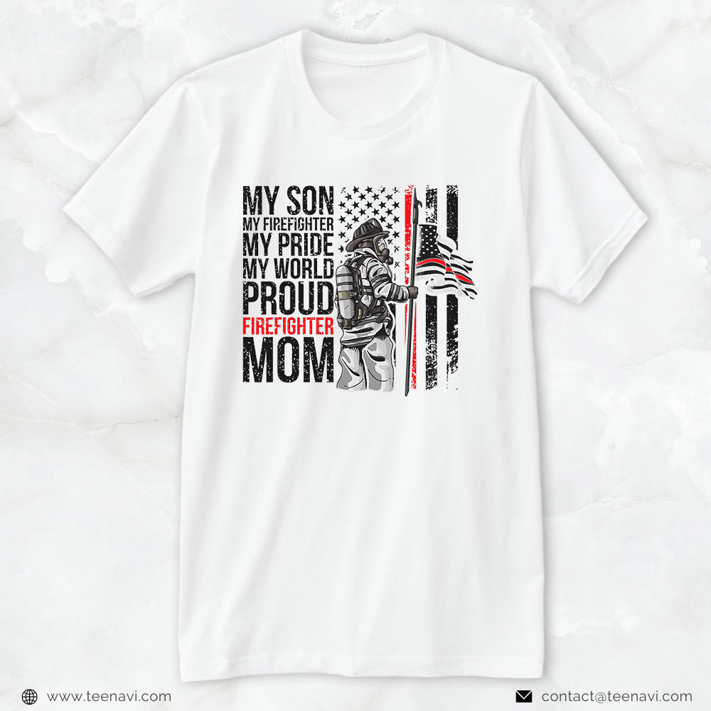 Firefighter Mom American Shirt, My Son My Firefighter My Pride My World