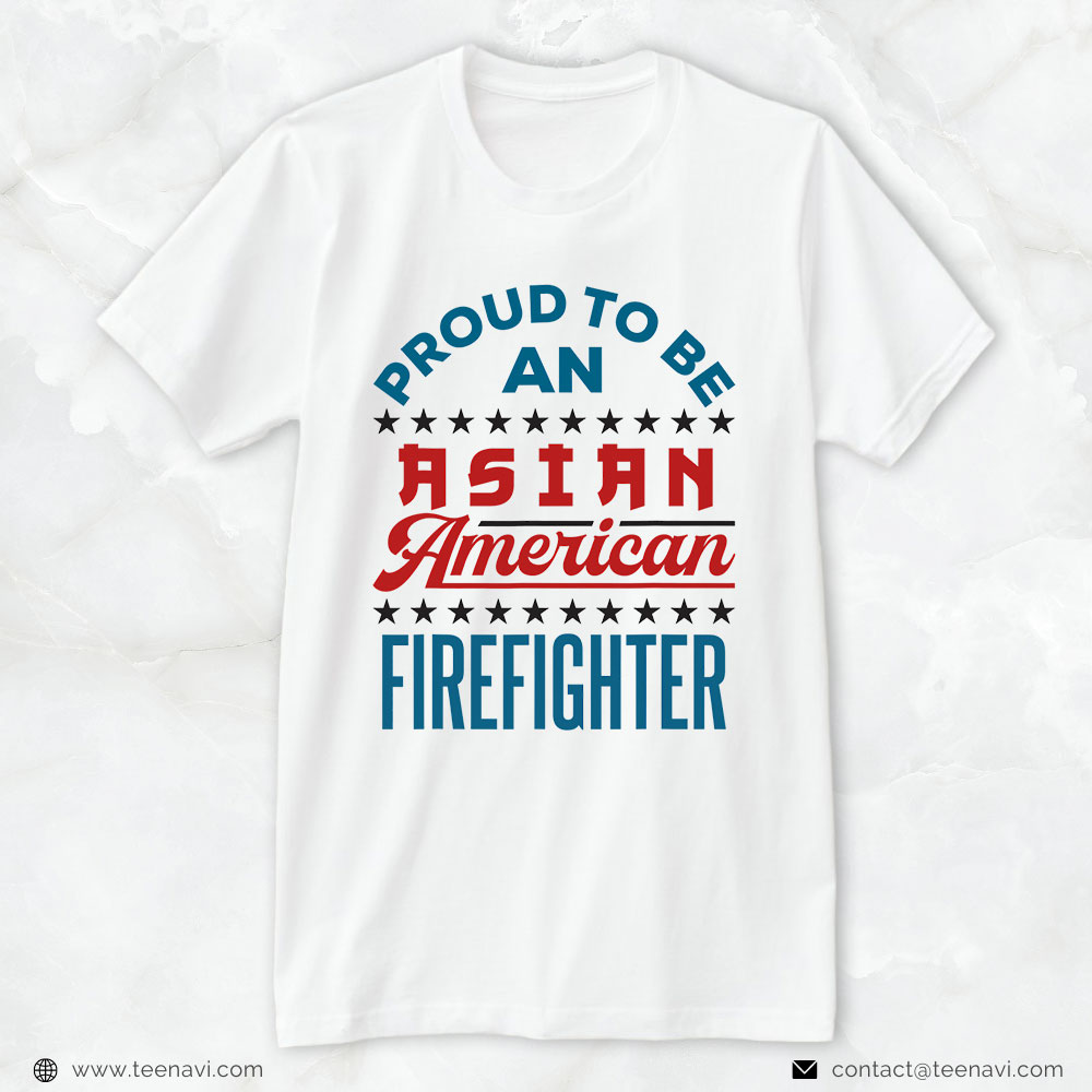 Fireman Shirt, Proud To Be An Asian American Firefighter