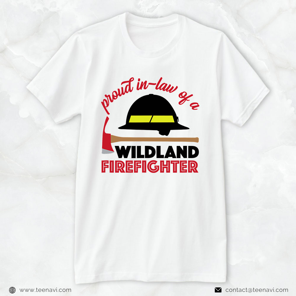 Firefighter Shirt, Proud In-law Of A Wildland Firefighter