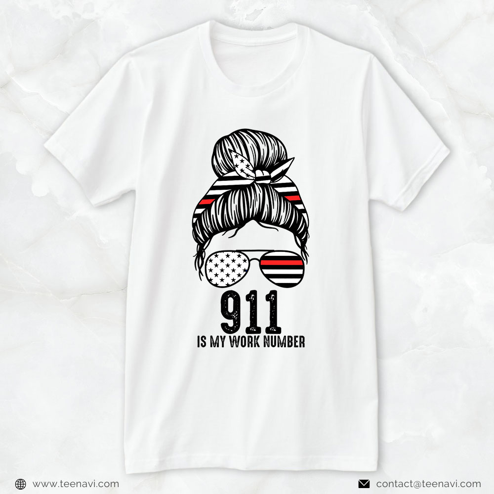 Female Firefighter Shirt, 911 Is My Work Number