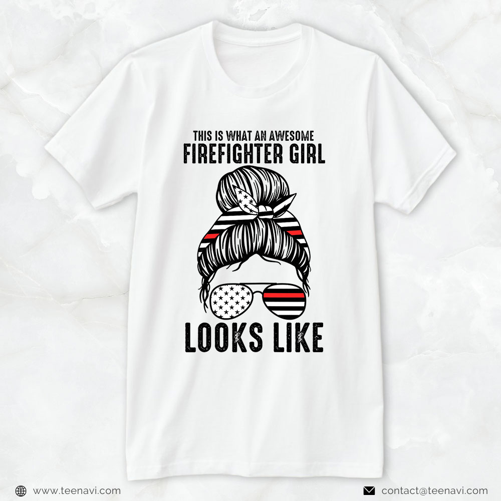 Female Firefighter Shirt, That Is What An Awesome Firefighter Girl Looks Like